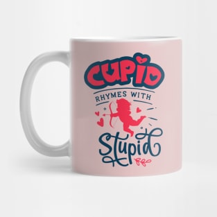 Cupid Rhymes with Stupid Mug